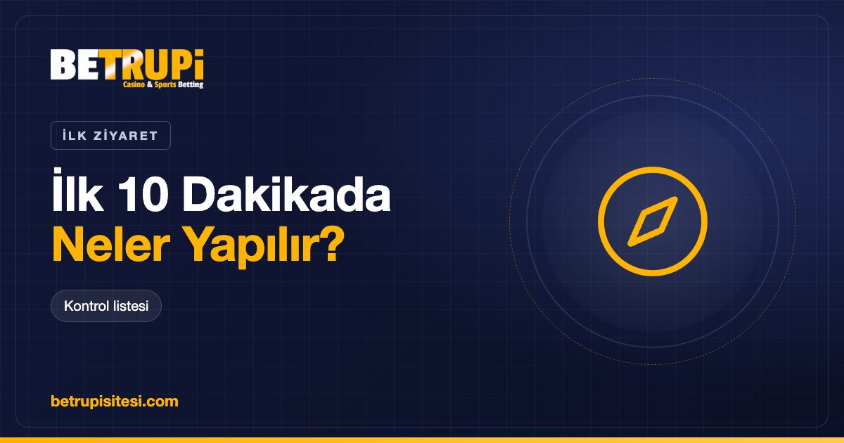 Betrupi sitesinde ilk 10 dakikada yapılacaklar